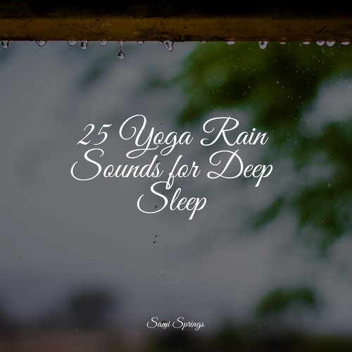 25 Yoga Rain Sounds for Deep Sleep_poster_image