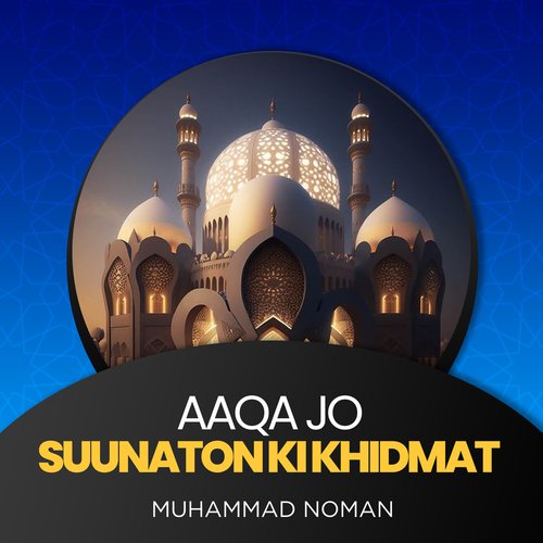 Aaqa Jo Suunaton Ki Khidmat