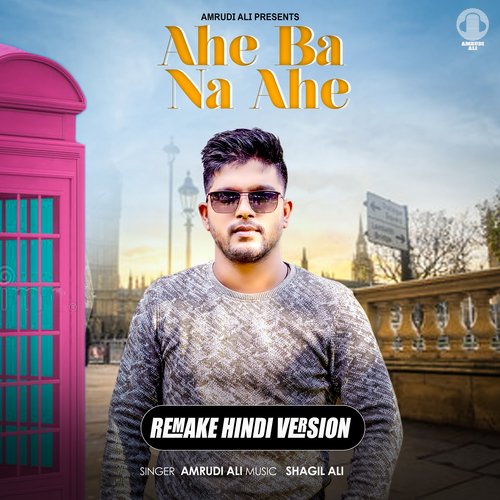 Ahe Ba Nahe -Remake (Hindi Version)