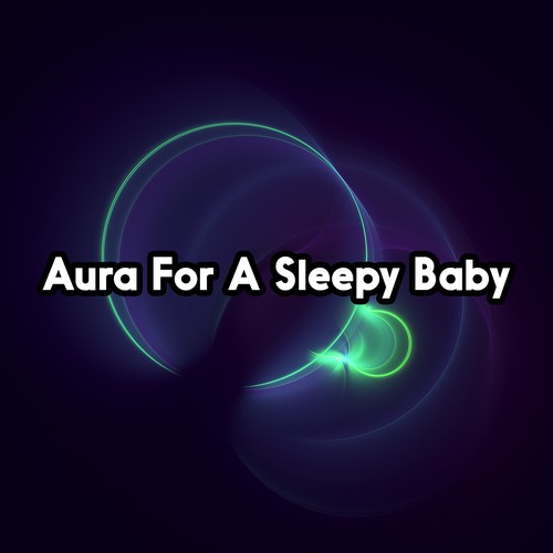 Aura For A Sleepy Baby