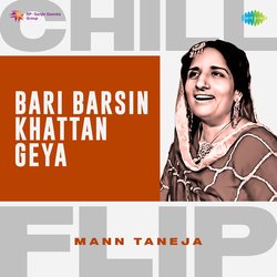 Bari Barsin Khattan Geya Chill Flip-QQBTRhxDDns