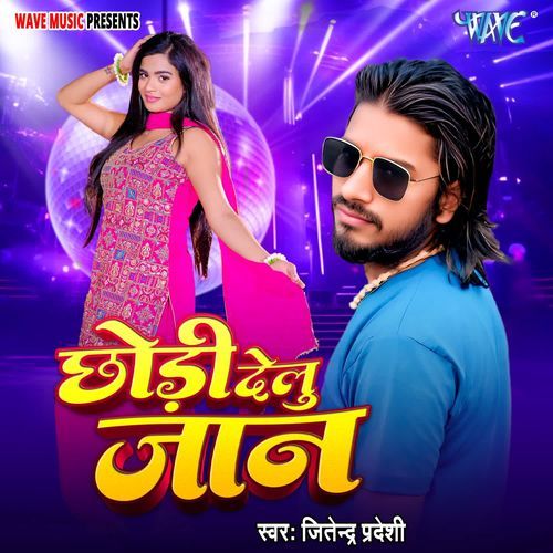Chhodi Delu Jaan
