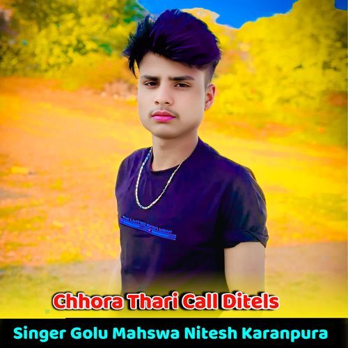 Chhora Thari Call Ditels