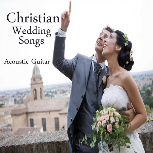 Christian Wedding Songs: Instrumental Acoustic Guitar