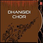 Dhangidi Chor