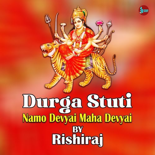 Durga Stuti - Namo Devyai Maha Devyai