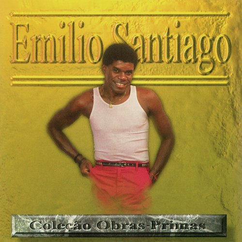 Emílio Santiago Coleção Obras Primas