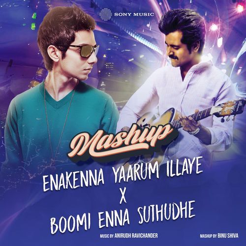 Enakenna Yaarum Illaye X Boomi Enna Suthudhe