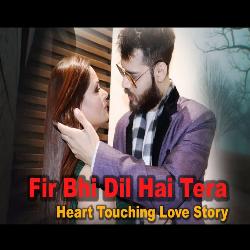 Fir Bhi Dil Hai Tera Jaan Le-PgooaCteTks