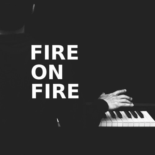 Fire On Fire (Piano Version)