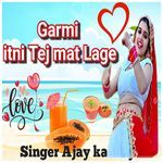 Garmi Itni Tej Mat Lage