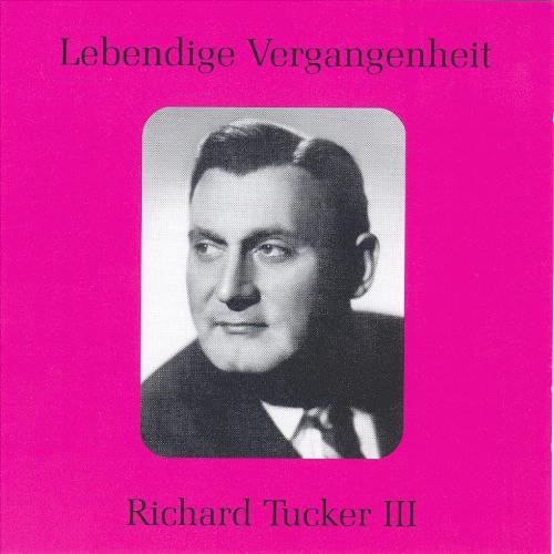 Lebendige Vergangenheit - Richard Tucker, Vol. III