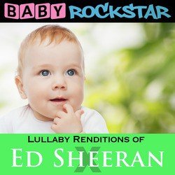Lullaby Renditions of Ed Sheeran - X