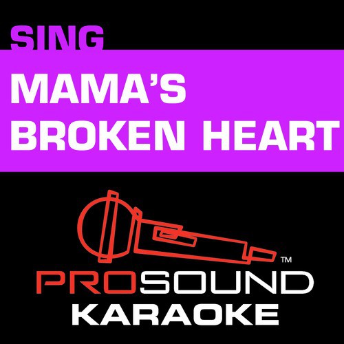 Mama's Broken Heart (Karaoke Instrumental Track) [In the Style of Miranda Lambert]