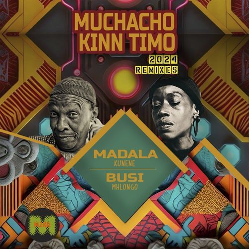 Muchacho Kinn Timo - Madala Kunene & Busi Mhlongo 2024 Remixes_poster_image