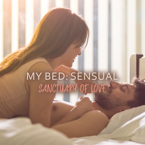 My Bed: Sensual Sanctuary of Love (Tantric Music)_poster_image