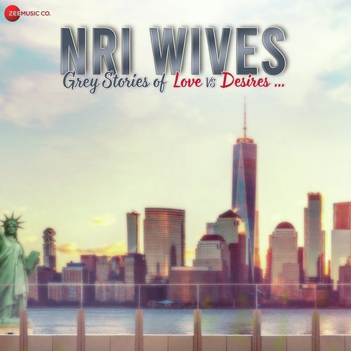 NRI Wives- Grey Stories of Love Vs Desires