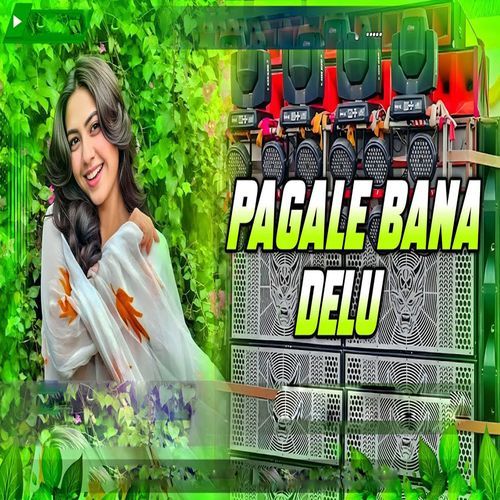 Pagale Bana Delu