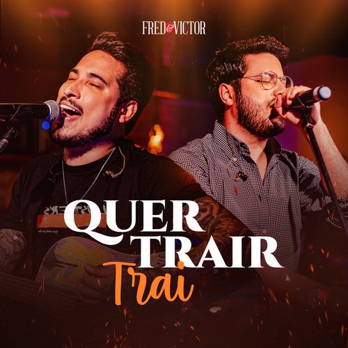 Quer Trair Trai (Ao Vivo)_poster_image