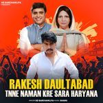 RAKESH DAULTABAD TNNE NAMAN KRE SARA HARYANA