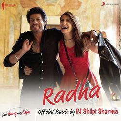 Radha (Official Remix by DJ Shilpi Sharma) [From &quot;Jab Harry Met Sejal&quot;]-Fy0tWEVkR0U