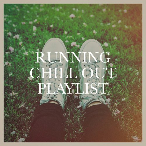 Running Chill out Playlist