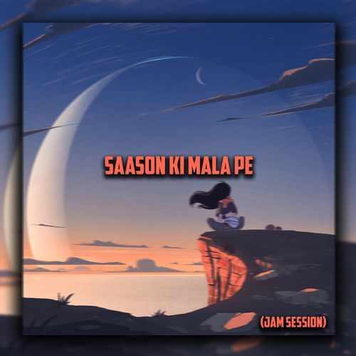 Saason Ki Mala Pe (Jam Session)