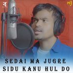 Sedai Ma Jugre Sidu Kanu Hul Do
