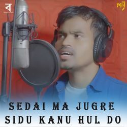 Sedai Ma Jugre Sidu Kanu Hul Do