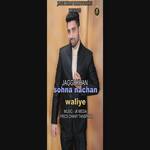 Sohna Nachan Waliye