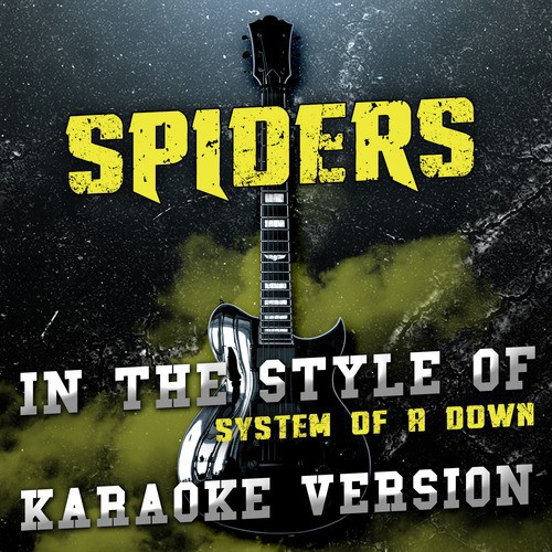 Spiders (In The Style Of System Of A Down) [Karaoke Version] - Single Songs  Download - Free Online Songs @ JioSaavn