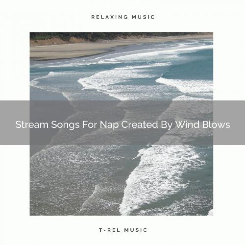 Stream Songs For Nap Created By Wind Blows