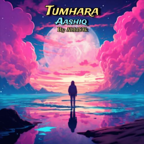 TUMHARA  AASHIQ
