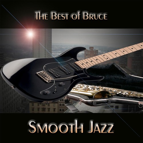 The Best of Bruce Smooth Jazz
