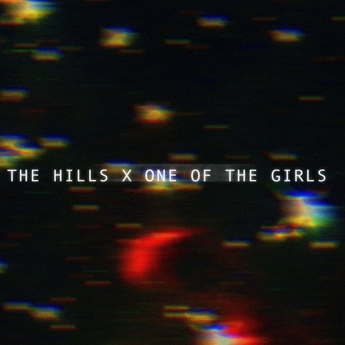 The Hills x One Of The Girls (Cover)