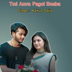 Tmi Amra Pagol Bnaba-CBI7XzNSYUc