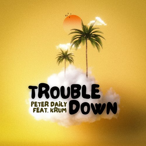 Trouble Down