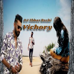 Vichory by DJ Abbas Bashi