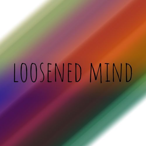 loosened mind