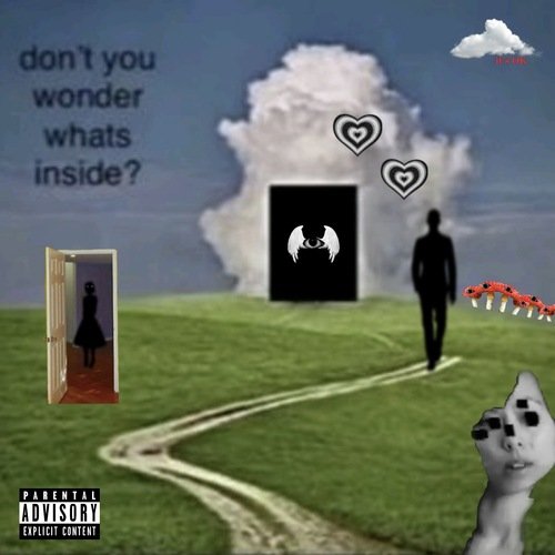 Weirdcore/don't You Wonder Whats Inside Songs Download - Free