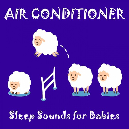 Air Conditioner (Sleep Sounds for Babies)_poster_image