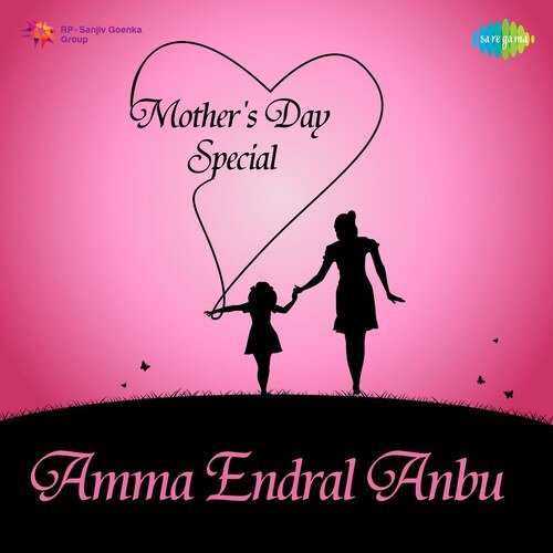 Amma Endral Anbu - Mothers Day Special