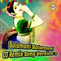 Balamani Balamani (DJ Remix Song Version 3)-PTIZaQAEcQs