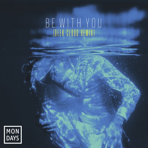 Be With You (Deek Cloud Remix)
