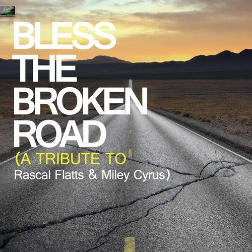 Bless the Broken Road (Acoustic Version) [A Tribute to Rascal Flatts & Miley Cyrus]