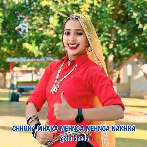 Chhora Mhara Mehnga Mehnga Nakhra