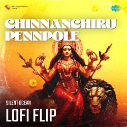 Chinnanchiru Pennpole Lofi Flip
