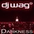 Darkness (Dj Wag Original Edit)