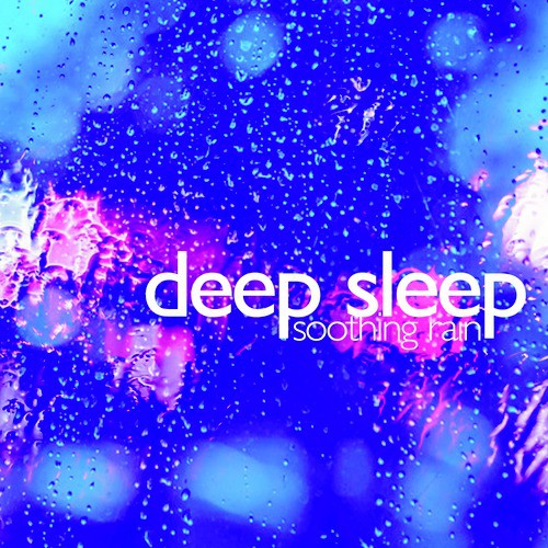 Deep Sleep Soothing Rain