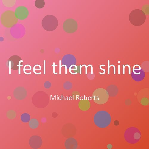 I feel them shine